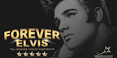 FOREVER ELVIS - The Ultimate Tribute Experience! primary image