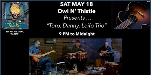 Imagem principal do evento Owl N' Thistle Presents ... Toro, Danny, Leifo Trio