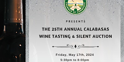 Image principale de Calabasas Chamber  25th Annual Wine Tasting & Silent Auction