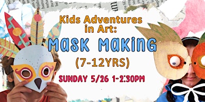Hauptbild für Kids Adventures in Art: Masks ( 7-12)