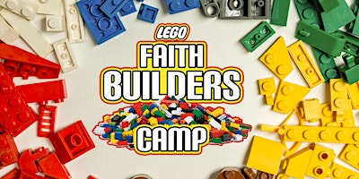 Imagem principal do evento Faith Builders Lego Camp