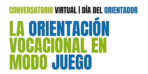 Imagen principal de Conversatorio Virtual: LA ORIENTACIÓN VOCACIONAL EN MODO JUEGO