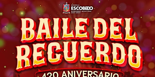 Hauptbild für Baile del Recuerdo | 420 Aniversario | Gobierno Municipal de Escobedo