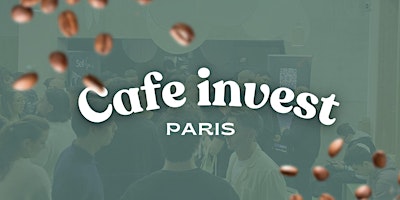 Café Invest Paris primary image
