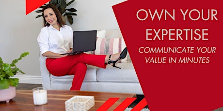 Own Your Expertise: Communicate Your Value in Minutes (Evening Session)