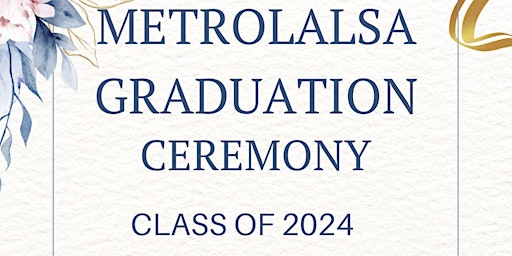 Image principale de MetroLALSA 2024 Graduation Ceremony