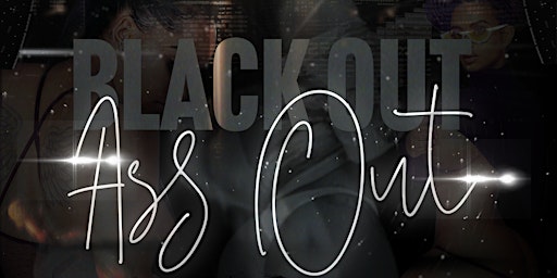 Imagem principal do evento BLACK OUT ASS OUT