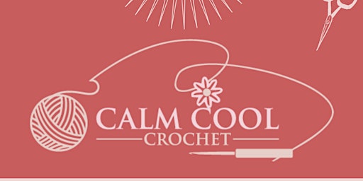 Imagem principal do evento Calm Cool Crochet! Pop Up Crochet Event