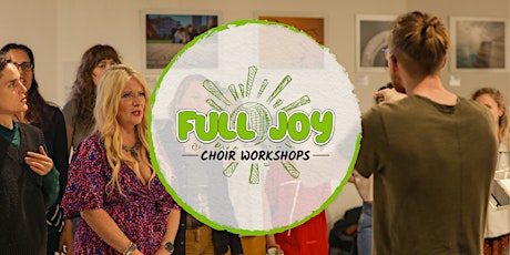 FULL JOY Choir Workshop (May)