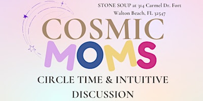 Primaire afbeelding van Cosmic Moms: Circle Time & Intuitive Discussion