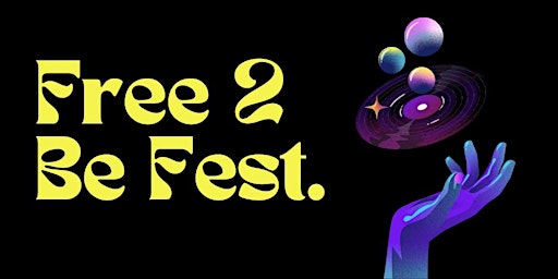 Imagem principal do evento Free 2 Be Fest--Day Two