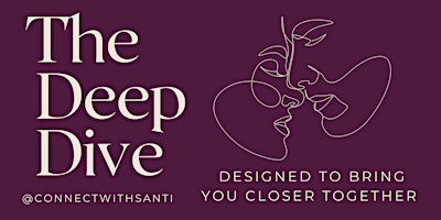 Primaire afbeelding van The Deep Dive: An Experiential  Connection Workshop For Lovers