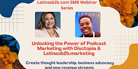 Unlocking the Power of Podcast Marketing with Disctopia & Latinasb2b.com