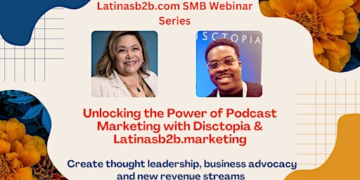 Primaire afbeelding van Unlocking the Power of Podcast Marketing with Disctopia & Latinasb2b.com