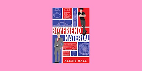DOWNLOAD [EPUB] Boyfriend Material (London Calling, #1) BY Alexis  Hall Pdf