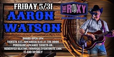 Primaire afbeelding van AARON WATSON LIVE AT THE ROXY FRIDAY 5/31/24!