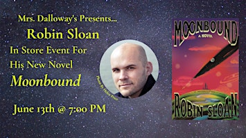 Imagem principal do evento Robin Sloan's MOONBOUND In-Store Reading, Discussion, and Book Signing