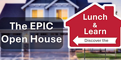 EPIC OPEN HOUSE Lunch & Learn primary image