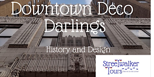 Downtown Deco Darlings: History & Design primary image