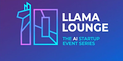 Primaire afbeelding van Llama Lounge 10, The AI Startup Series. Theme: Enterprise AI