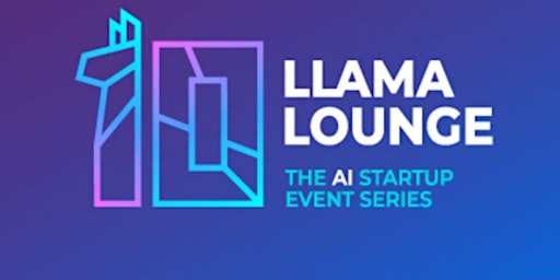 Image principale de Llama Lounge 10, The AI Startup Series. Theme: Enterprise AI