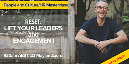 HR/P&C MANAGER MASTERCLASS: RESET: Lift your Leaders and Engagement in 2024 primary image
