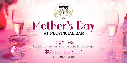 Immagine principale di Mother's Day High Tea at Provincial Bar 