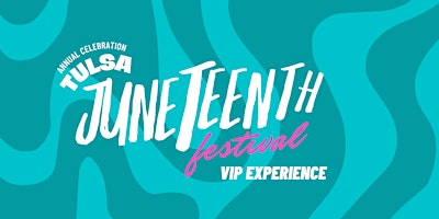 Primaire afbeelding van Tulsa Juneteenth Festival VIP Experience