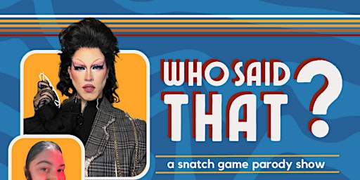 Primaire afbeelding van Who Said That? A Snatch Game Parody Show