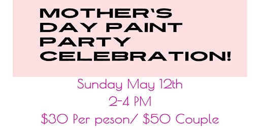 Primaire afbeelding van Mother's Day Paint Party Celebration!