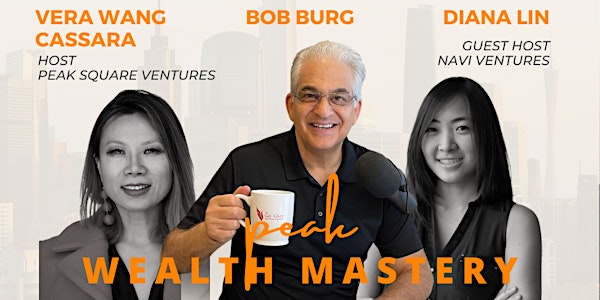 Peak Wealth Mastery May : Featuring The Go-Giver Way Author Bob Burg