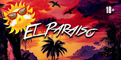 EL PARAISO- A REGGAETON + HOUSE MUSIC DAY PARTY IN ORANGE COUNTY | 18+ primary image