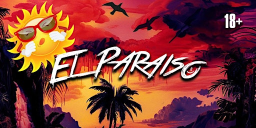 Imagem principal do evento EL PARAISO-A DAY PARTY EXPERIENCE IN ORANGE COUNTY | 18+