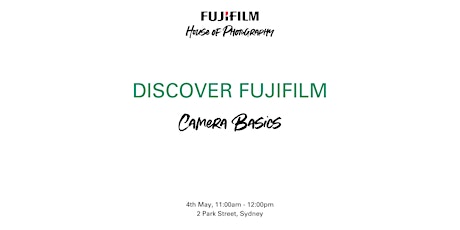 DISCOVER Fujifilm Camera Basics: Workshop for new photographers