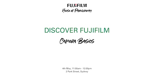DISCOVER Fujifilm Camera Basics: Workshop for new photographers primary image
