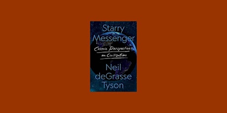 DOWNLOAD [ePub]] Starry Messenger: Cosmic Perspectives on Civilization BY N