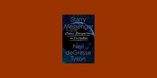 DOWNLOAD [ePub]] Starry Messenger: Cosmic Perspectives on Civilization BY N primary image