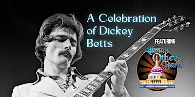A Celebration of Dickey Betts featuring The Allman Others primary image
