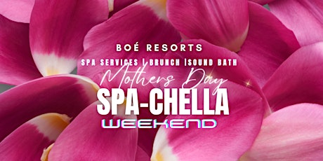 SPA-CHELLA - Mothers Day Edition