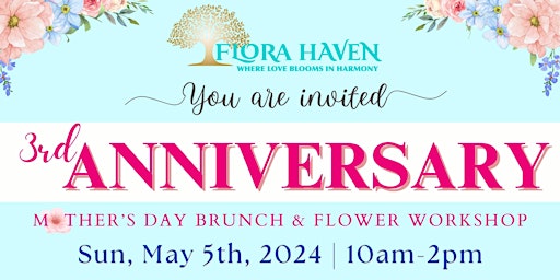 Primaire afbeelding van Mother's Day Brunch&Flower  Workshop - Flora Haven's 3rd Anniversary (FH)