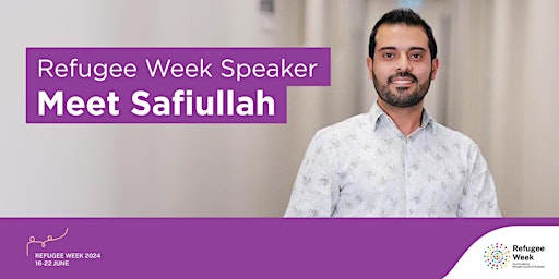 Primaire afbeelding van Refugee Week Speaker – Meet Safiullah