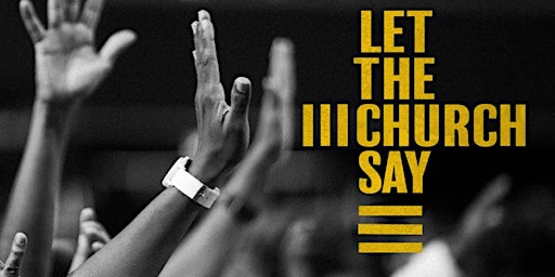Image principale de LET THE CHURCH SAY Screening & Post Q&A w/ Filmmakers and Panel Discussion