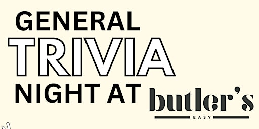 General Trivia at Butler's Easy!