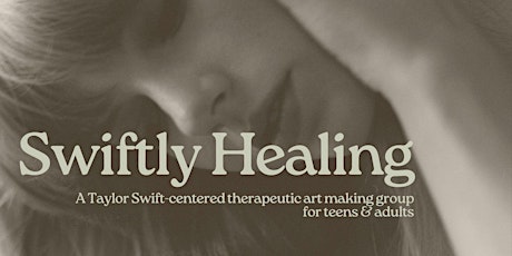 Swiftly Healing: A Taylor Swift-centered therapeutic art making group