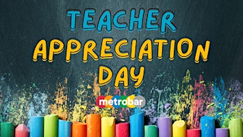 Imagen principal de Teacher Appreciation Day @ metrobar