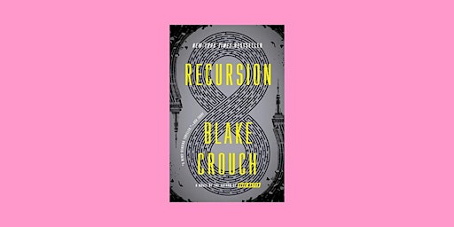 Download [EPub] Recursion By Blake Crouch pdf Download primary image