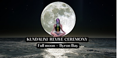 KUNDALINI ACTIVATION GROUP CEREMONY ~  BYRON BAY (Full Moon) primary image