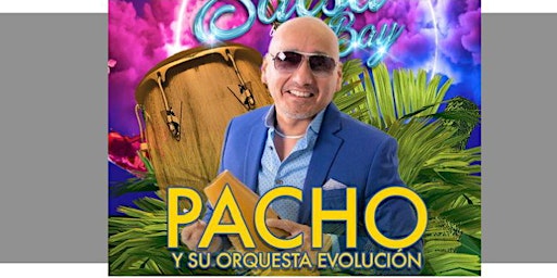Image principale de Pacho y Orq - Sunday June 2nd - Salsa by the Bay -  Alameda Concert Series