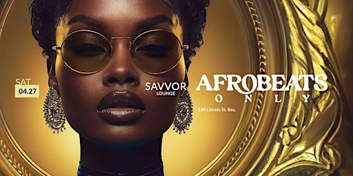 Hauptbild für Afrobeats ONLY Saturdays | SAVVOR BOSTON