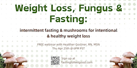Webinar: Weight loss, Fasting & Fungi COMING UP!